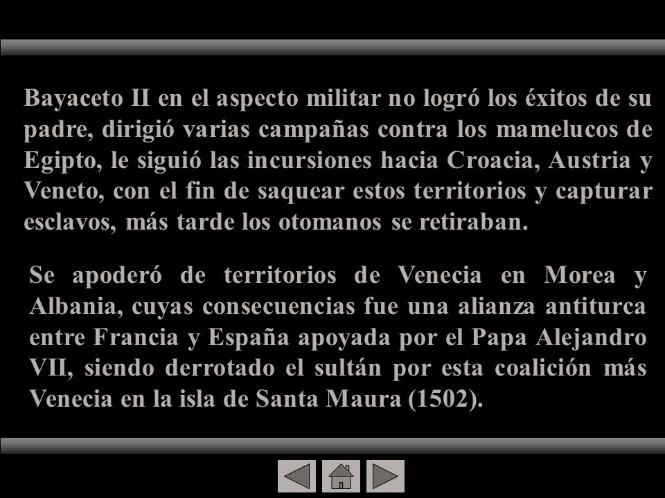 Bayaceto II en el aspecto militar no logró los éxitos de su padre, dirigió varias campañas contra los mamelucos de Egipto, le siguió las incursiones hacia Croacia, Austria y Veneto, con el fin de saquear estos territorios y capturar esclavos, más tarde los otomanos se retiraban.