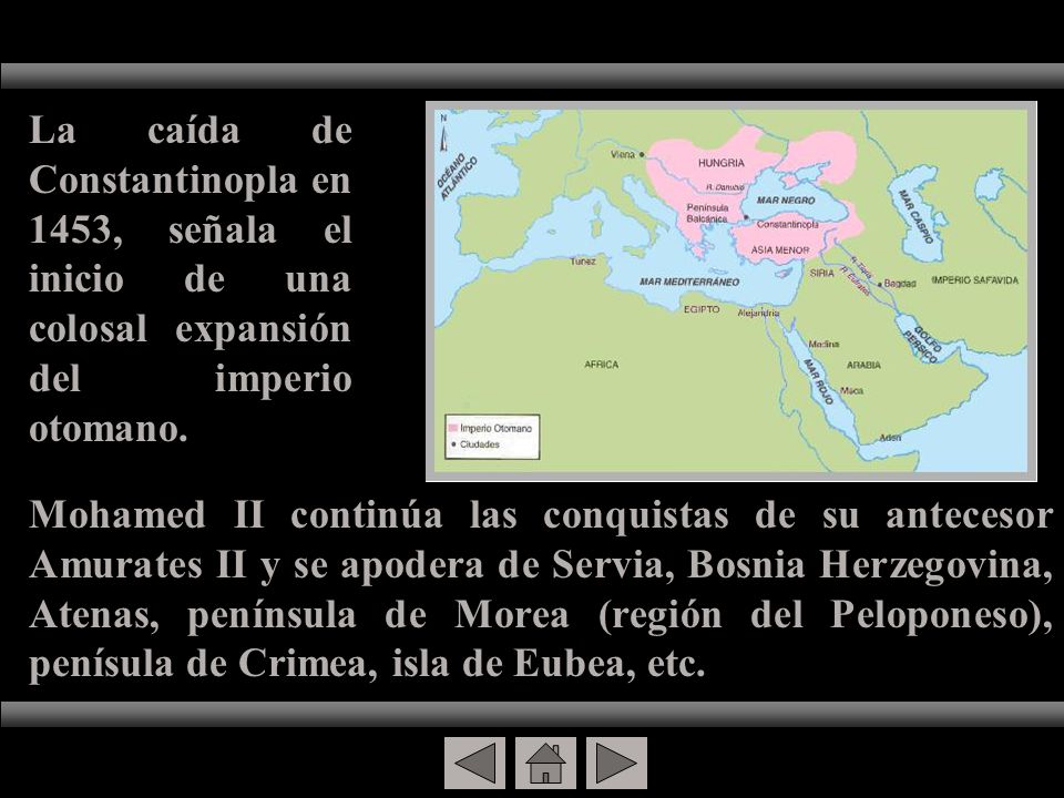 La caída de Constantinopla en 1453, señala el inicio de una colosal expansión del imperio otomano.