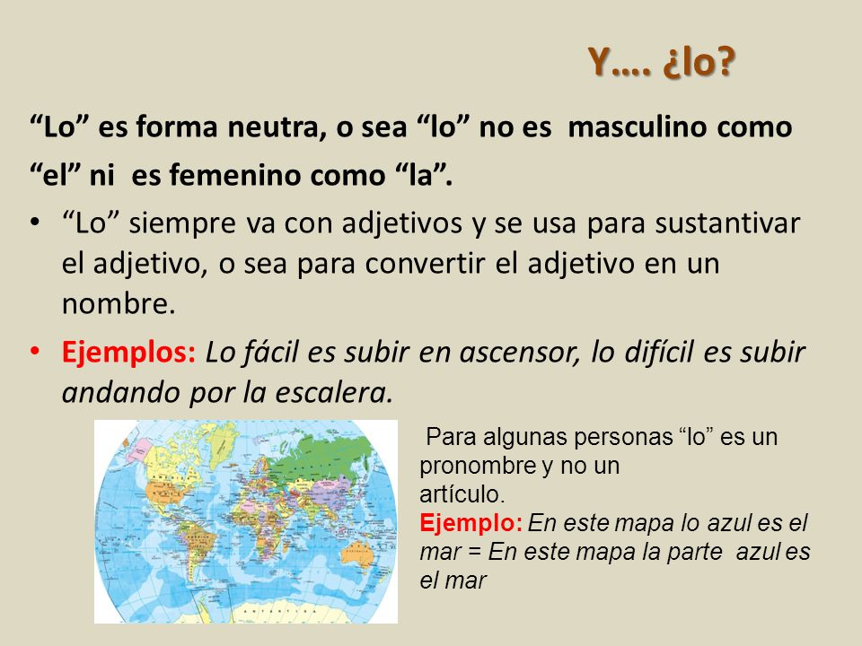 Y…. ¿lo Lo es forma neutra, o sea lo no es masculino como