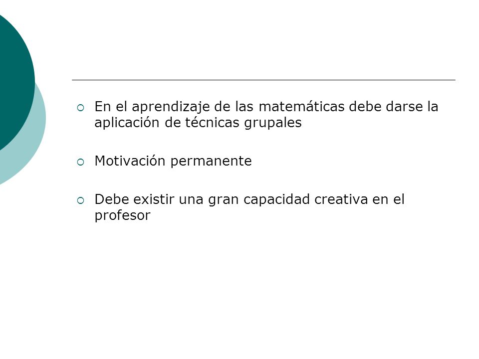 En el aprendizaje de las matemáticas debe darse la aplicación de técnicas grupales