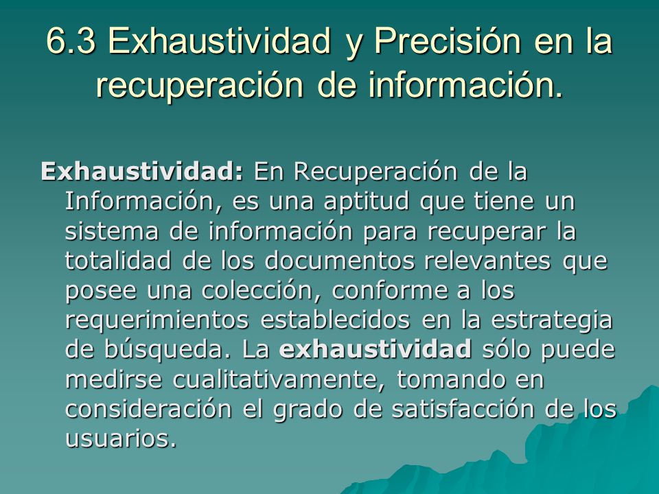 6.3 Exhaustividad y Precisión en la recuperación de información.