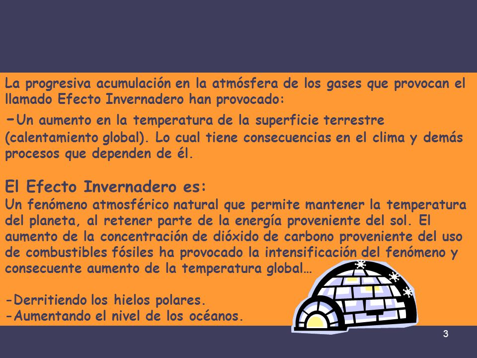 La progresiva acumulación en la atmósfera de los gases que provocan el llamado Efecto Invernadero han provocado: