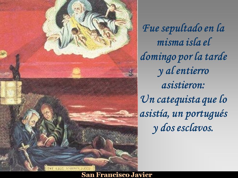 Fue sepultado en la misma isla el domingo por la tarde