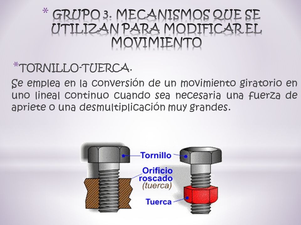 GRUPO 3. MECANISMOS QUE SE UTILIZAN PARA MODIFICAR EL MOVIMIENTO