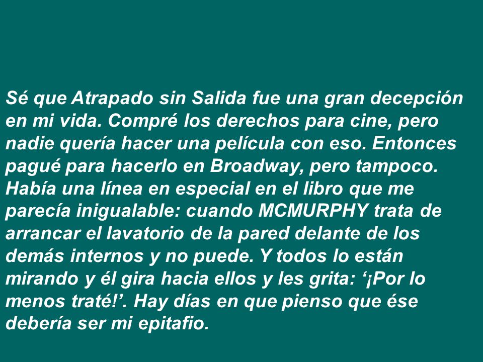 Sé que Atrapado sin Salida fue una gran decepción en mi vida