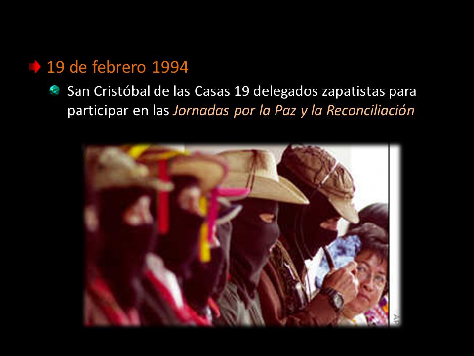 19 de febrero 1994 San Cristóbal de las Casas 19 delegados zapatistas para participar en las Jornadas por la Paz y la Reconciliación.