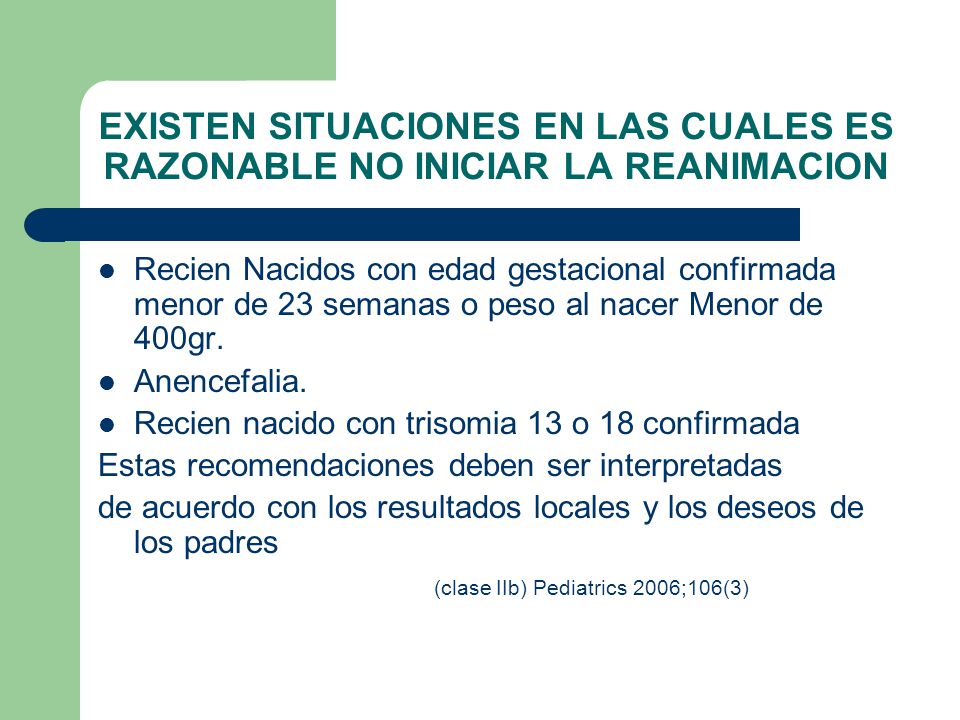 EXISTEN SITUACIONES EN LAS CUALES ES RAZONABLE NO INICIAR LA REANIMACION