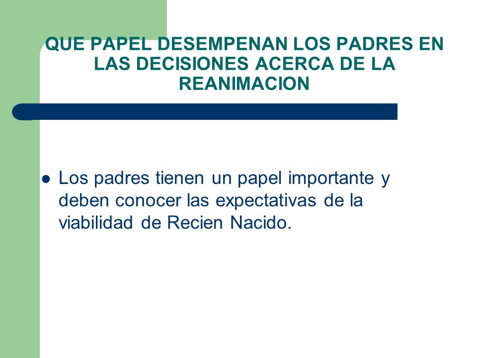 QUE PAPEL DESEMPENAN LOS PADRES EN LAS DECISIONES ACERCA DE LA REANIMACION