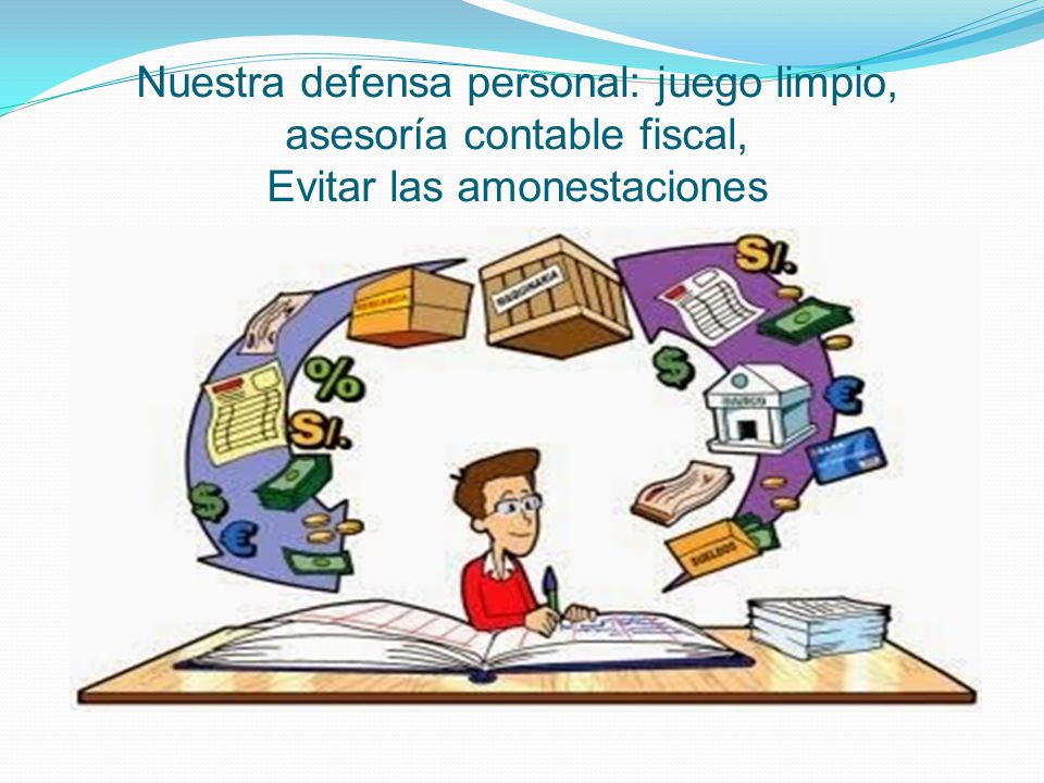 Nuestra defensa personal: juego limpio, asesoría contable fiscal, Evitar las amonestaciones