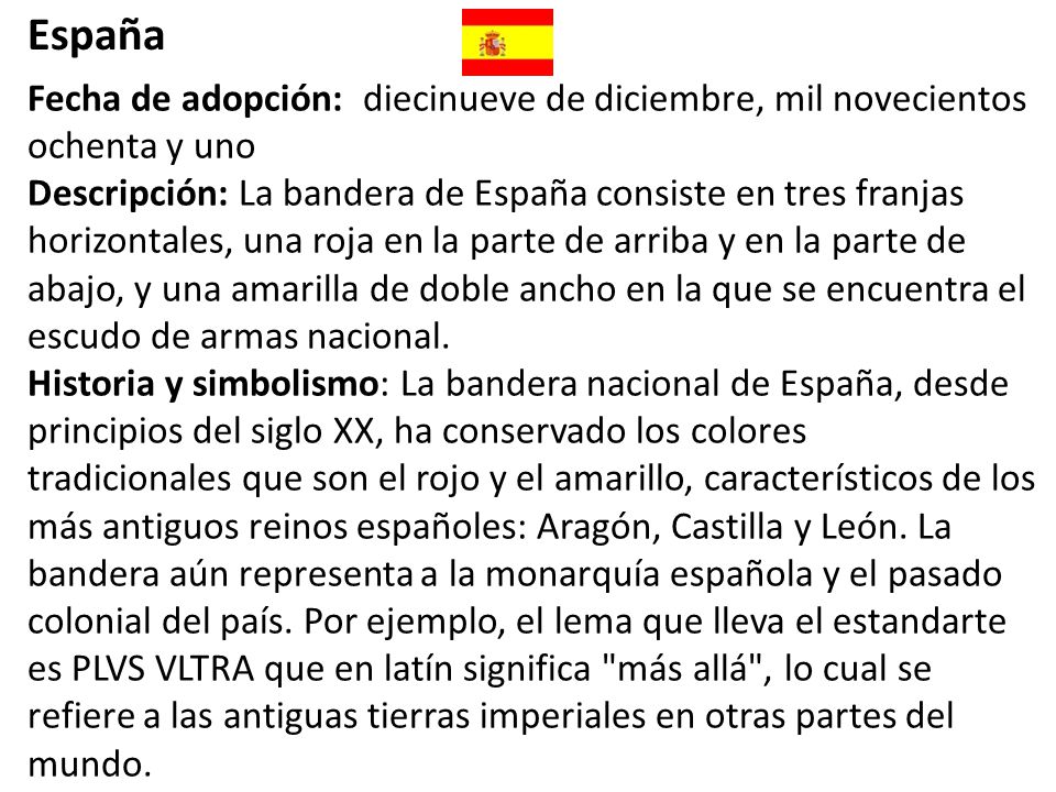 España Fecha de adopción: diecinueve de diciembre, mil novecientos ochenta y uno.