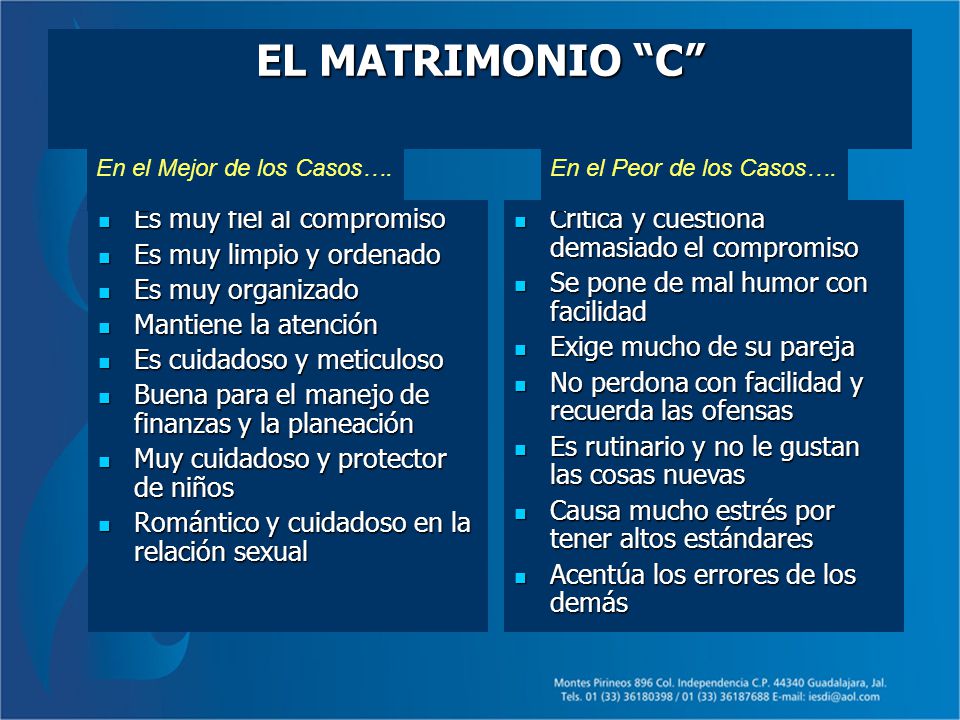EL MATRIMONIO C Es muy fiel al compromiso Es muy limpio y ordenado