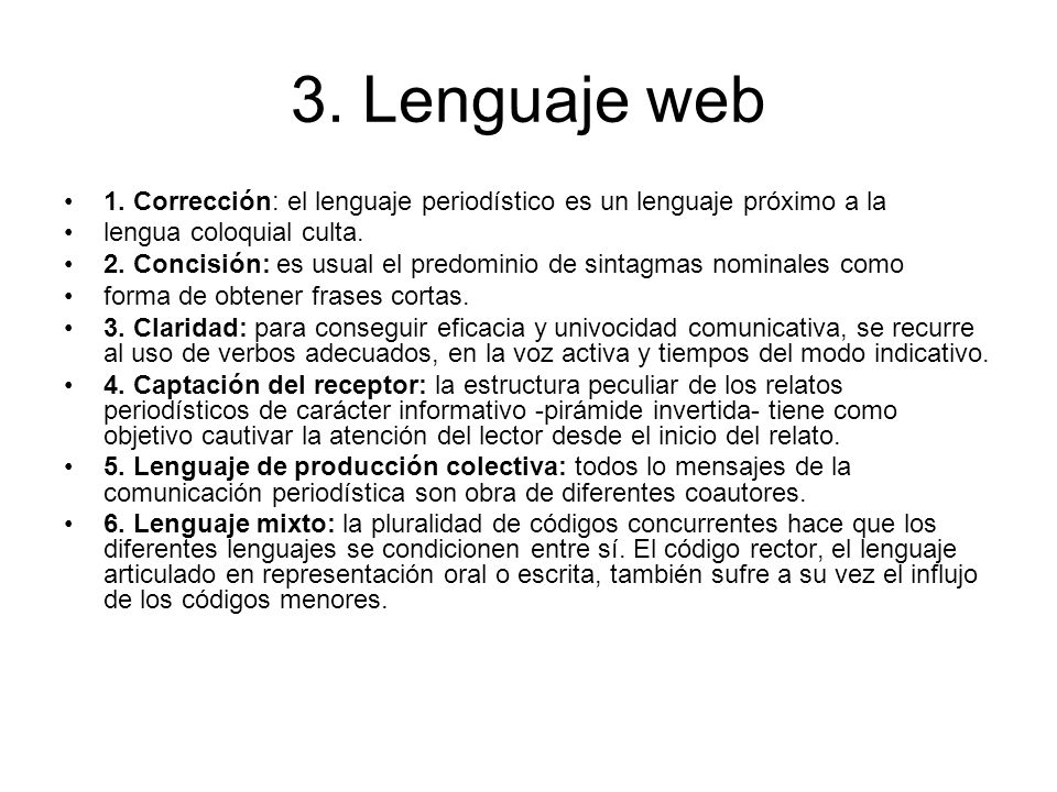 3. Lenguaje web 1. Corrección: el lenguaje periodístico es un lenguaje próximo a la. lengua coloquial culta.