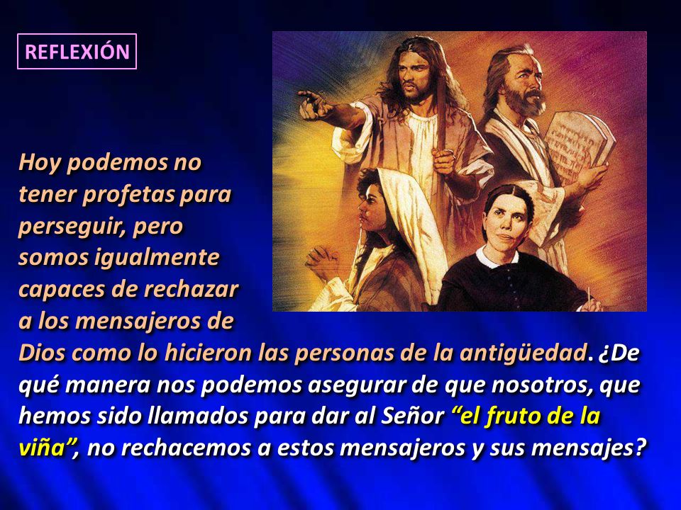 Hoy podemos no tener profetas para perseguir, pero somos igualmente