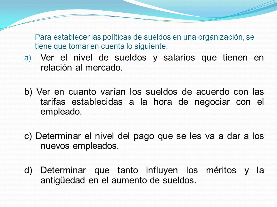 Ver el nivel de sueldos y salarios que tienen en relación al mercado.