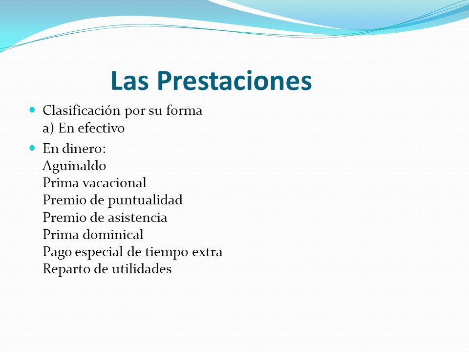 Las Prestaciones Clasificación por su forma a) En efectivo