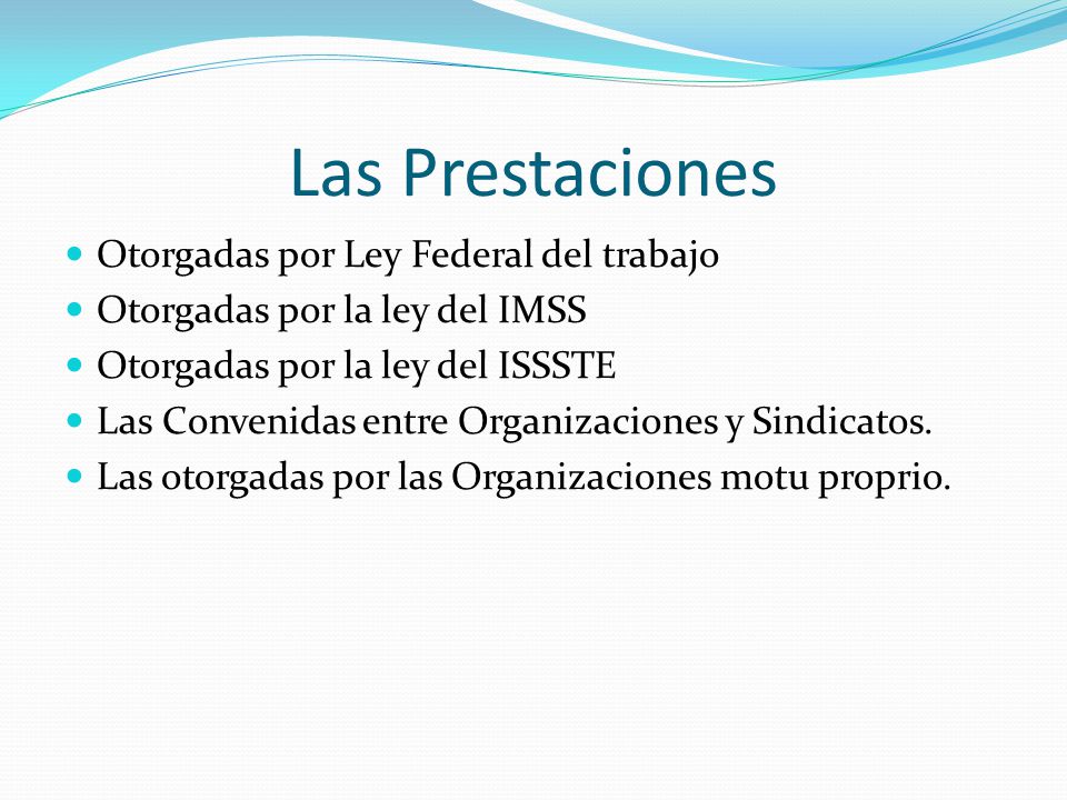 Las Prestaciones Otorgadas por Ley Federal del trabajo