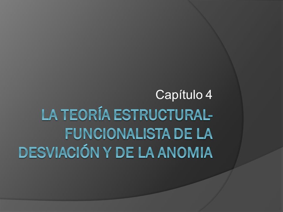 La teoría estructural-funcionalista de la desviación y de la anomia