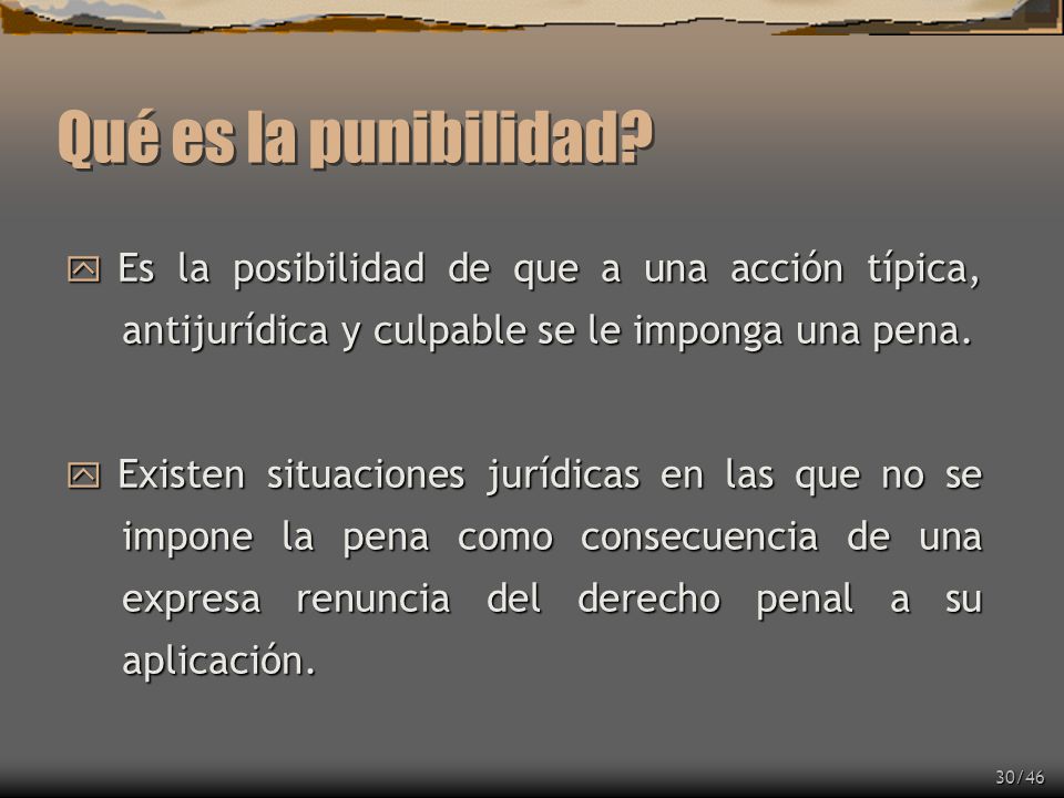 Qué es la punibilidad Es la posibilidad de que a una acción típica, antijurídica y culpable se le imponga una pena.