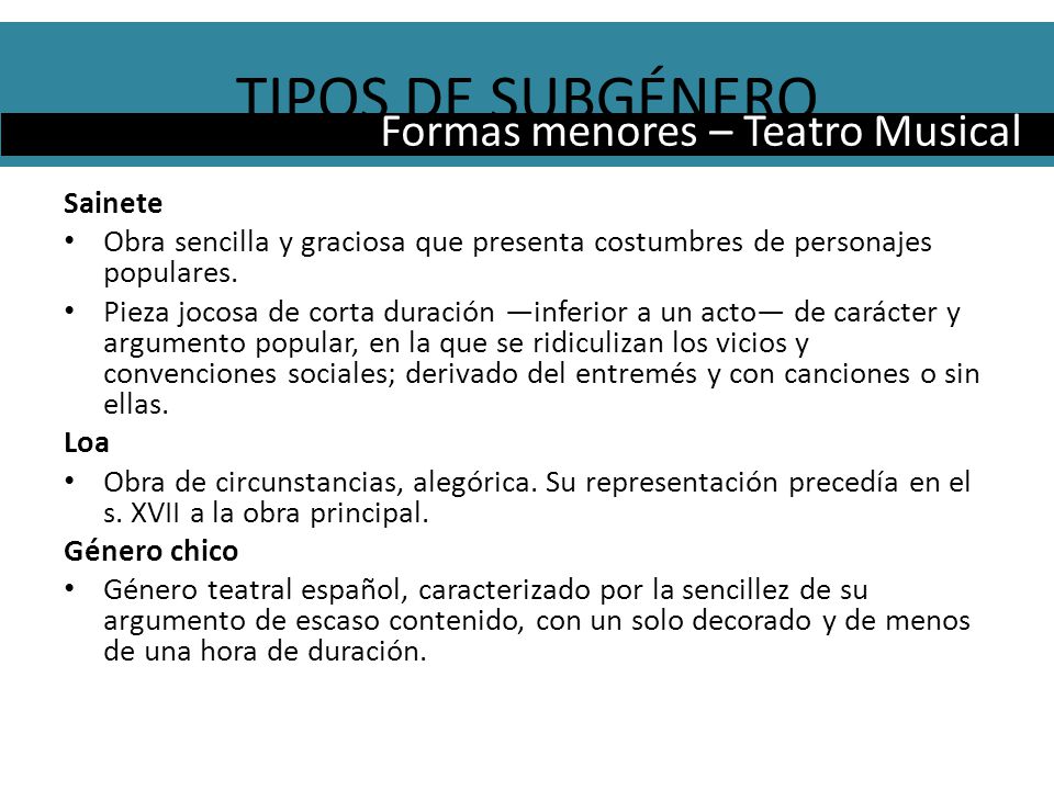 DRAMA TIPOS DE SUBGÉNERO Formas menores – Teatro Musical Ejemplos