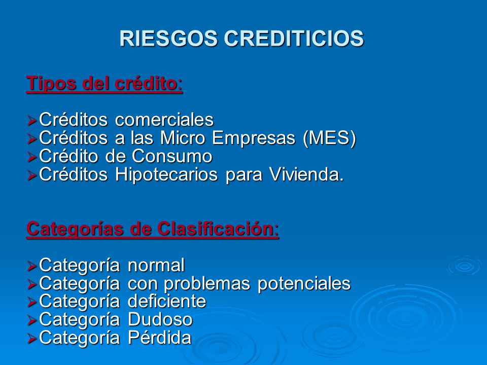 RIESGOS CREDITICIOS Tipos del crédito: Créditos comerciales
