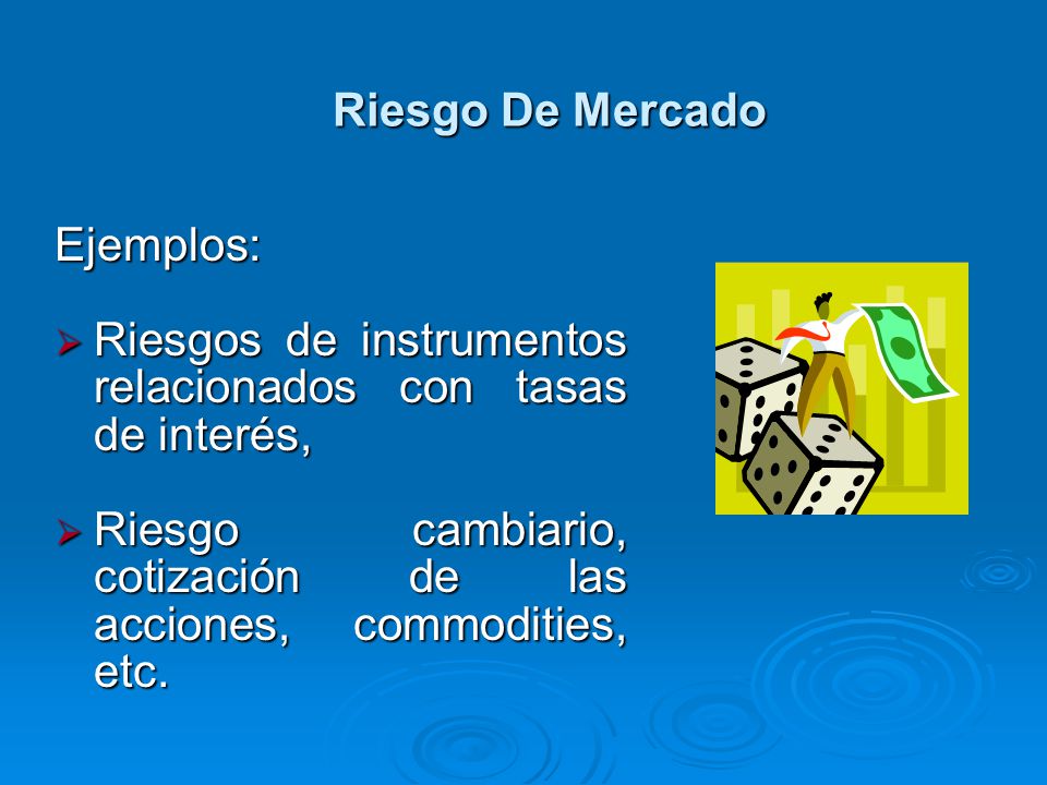 Riesgo De Mercado Ejemplos: Riesgos de instrumentos relacionados con tasas de interés,