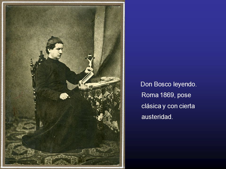 Don Bosco leyendo. Roma 1869, pose clásica y con cierta austeridad.