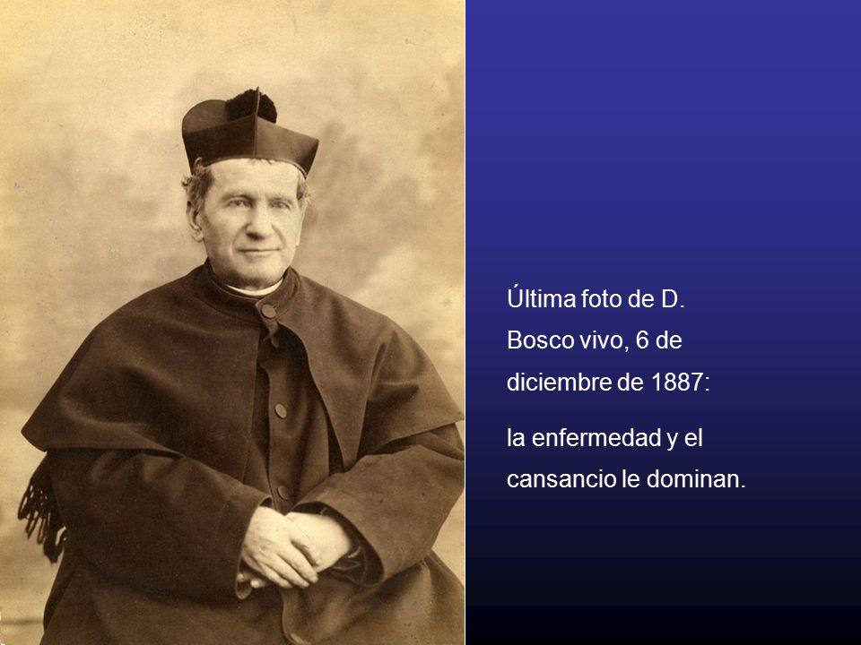 Última foto de D. Bosco vivo, 6 de diciembre de 1887:
