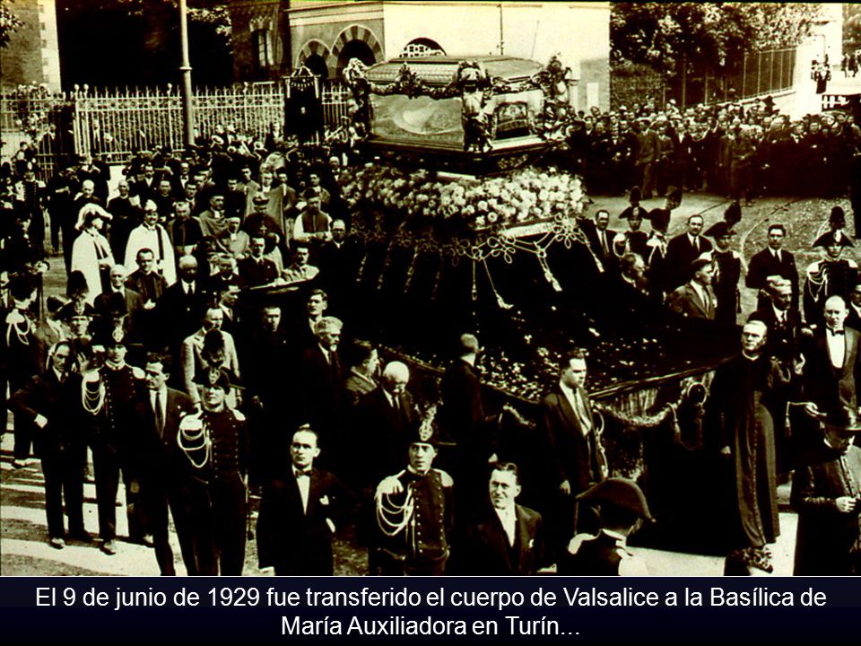El 9 de junio de 1929 fue transferido el cuerpo de Valsalice a la Basílica de María Auxiliadora en Turín...