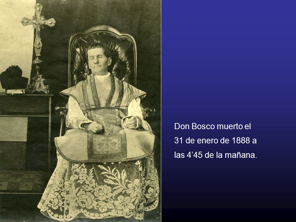 Don Bosco muerto el 31 de enero de 1888 a las 4’45 de la mañana.