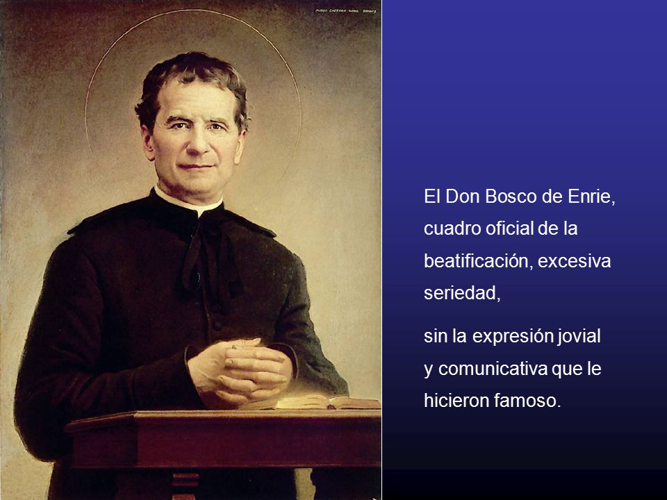 El Don Bosco de Enrie, cuadro oficial de la beatificación, excesiva seriedad,