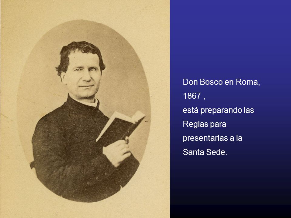 Don Bosco en Roma, 1867 , está preparando las Reglas para presentarlas a la Santa Sede.
