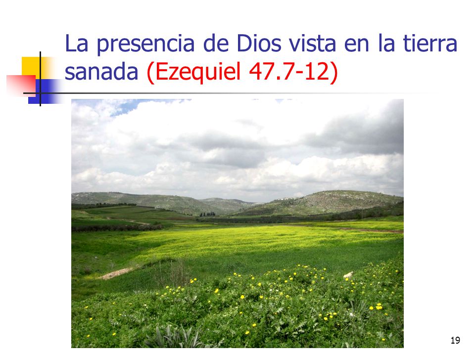 La presencia de Dios vista en la tierra sanada (Ezequiel )