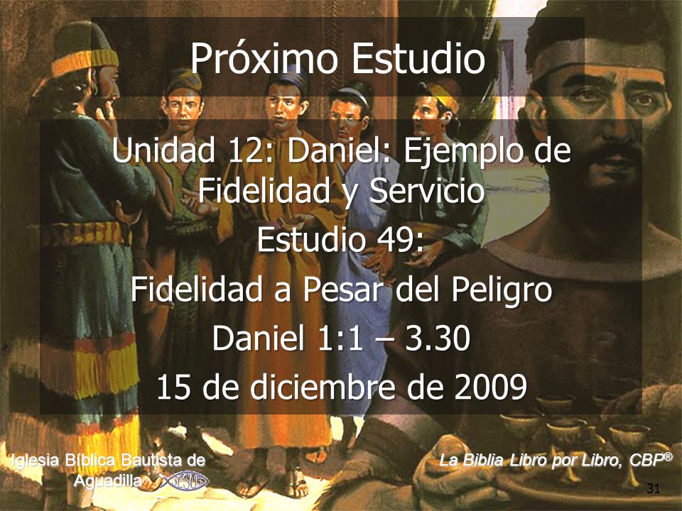 Próximo Estudio Unidad 12: Daniel: Ejemplo de Fidelidad y Servicio
