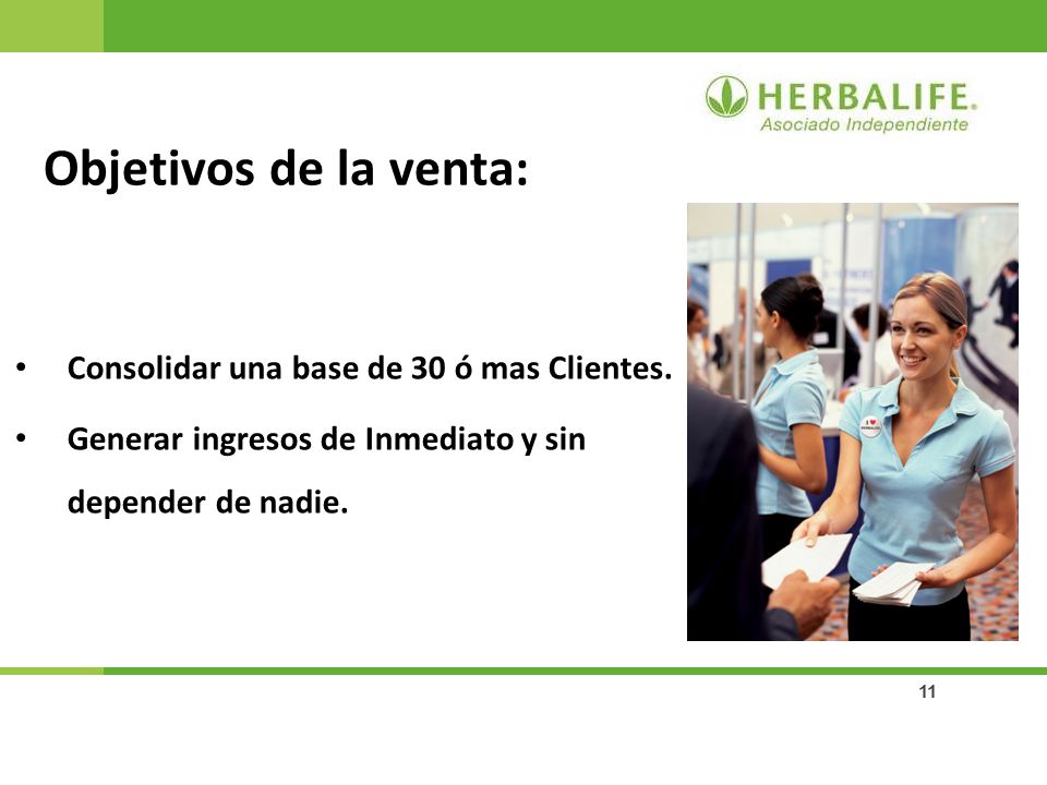 Objetivos de la venta: Consolidar una base de 30 ó mas Clientes.