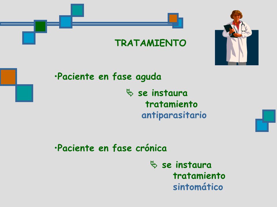TRATAMIENTO Paciente en fase aguda.  se instaura tratamiento antiparasitario. Paciente en fase crónica.