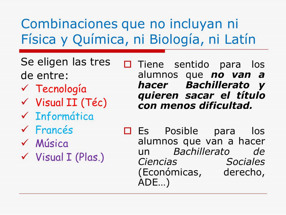 Combinaciones que no incluyan ni Física y Química, ni Biología, ni Latín