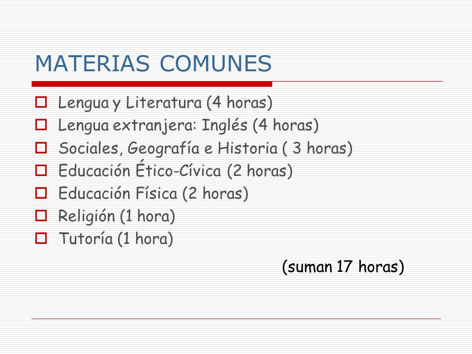 MATERIAS COMUNES (suman 17 horas) Lengua y Literatura (4 horas)
