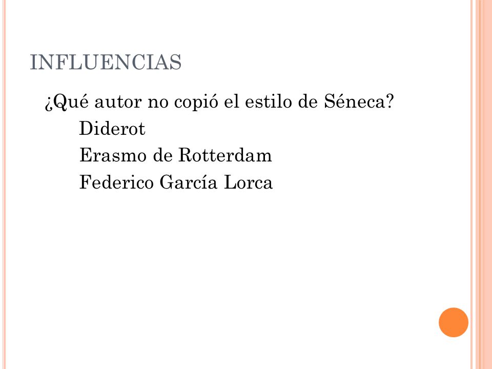 INFLUENCIAS ¿Qué autor no copió el estilo de Séneca Diderot