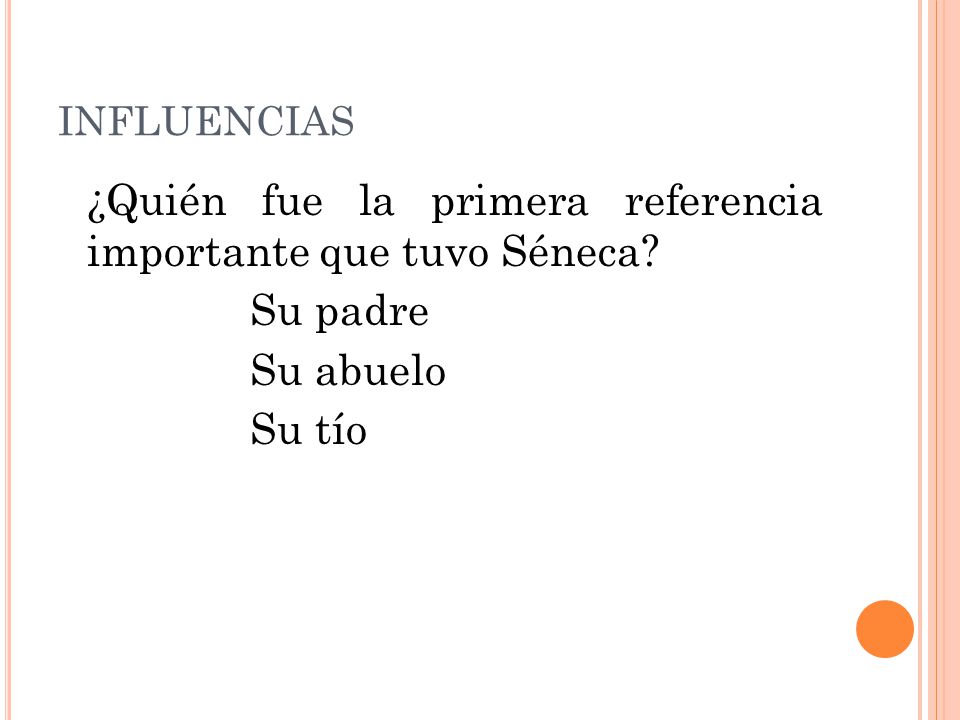 ¿Quién fue la primera referencia importante que tuvo Séneca Su padre