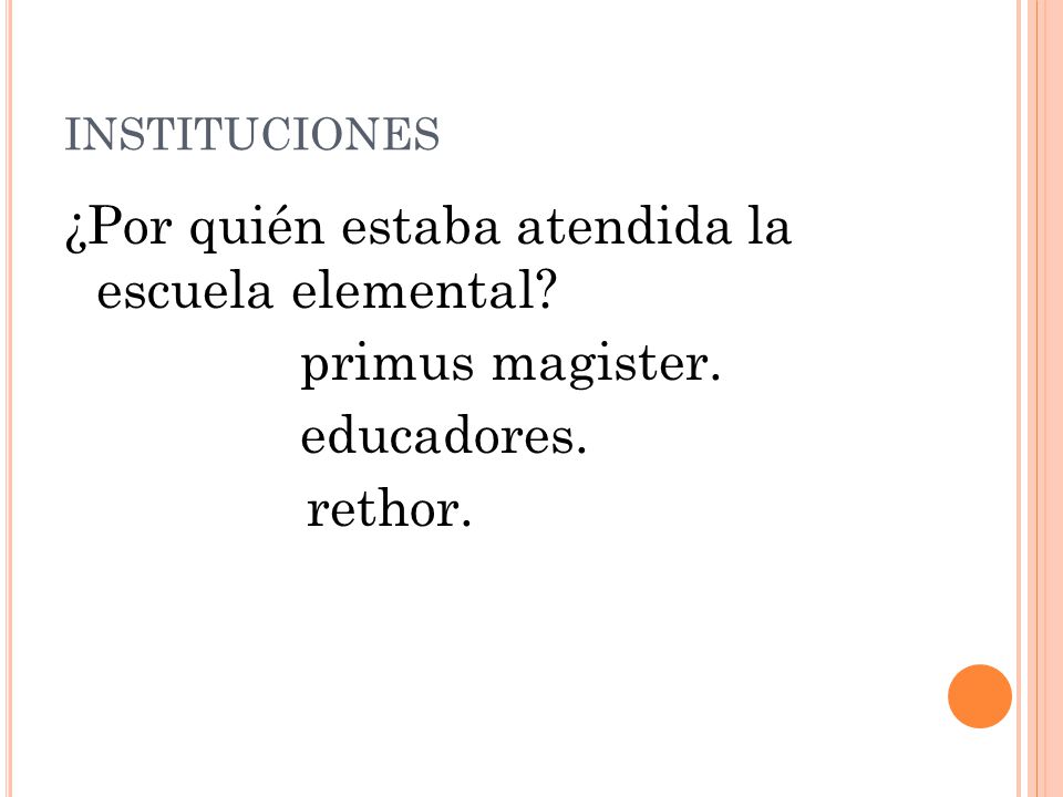 ¿Por quién estaba atendida la escuela elemental primus magister.