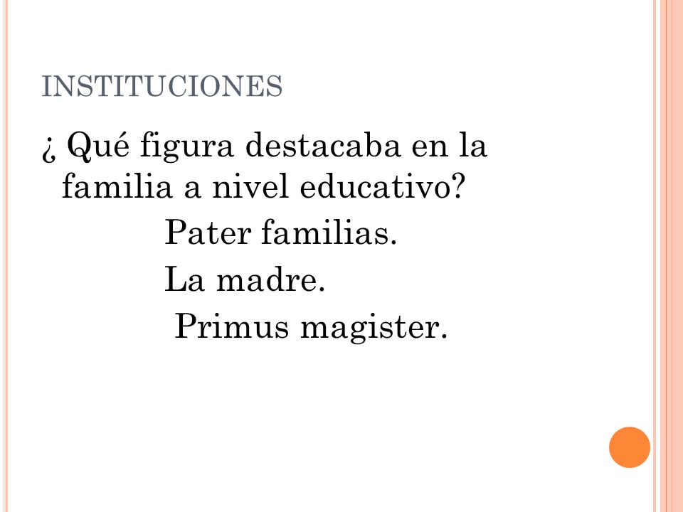¿ Qué figura destacaba en la familia a nivel educativo