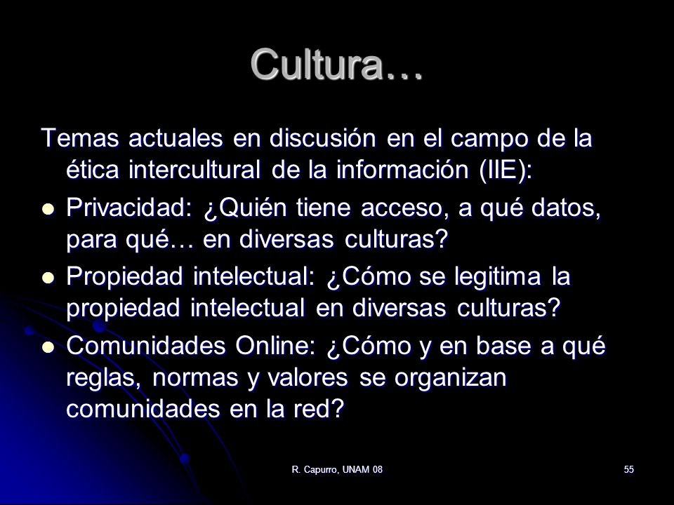 Cultura… Temas actuales en discusión en el campo de la ética intercultural de la información (IIE):