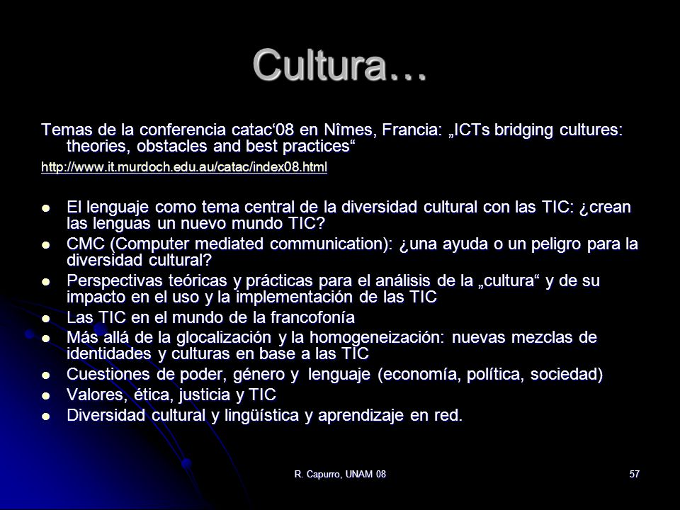 Cultura… Temas de la conferencia catac‘08 en Nîmes, Francia: „ICTs bridging cultures: theories, obstacles and best practices