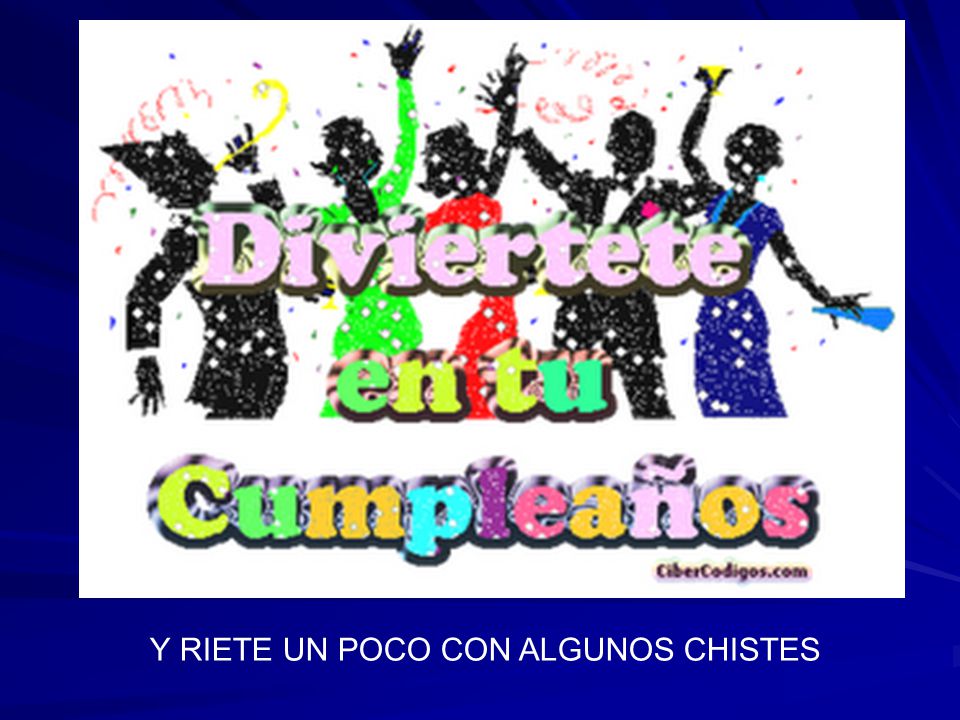 Y RIETE UN POCO CON ALGUNOS CHISTES