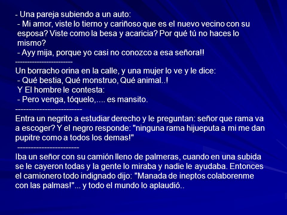 - Mi amor, viste lo tierno y cariñoso que es el nuevo vecino con su