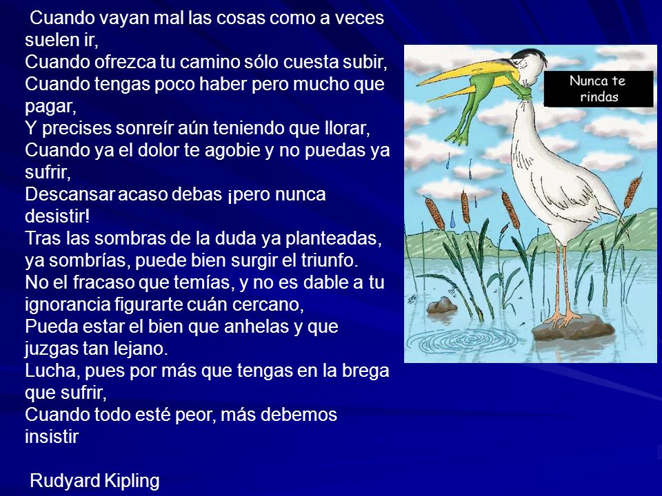 Cuando vayan mal las cosas como a veces suelen ir,
