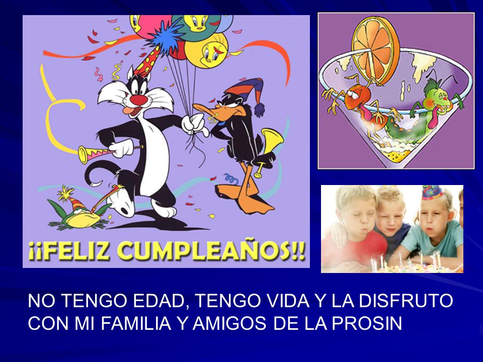 NO TENGO EDAD, TENGO VIDA Y LA DISFRUTO CON MI FAMILIA Y AMIGOS DE LA PROSIN