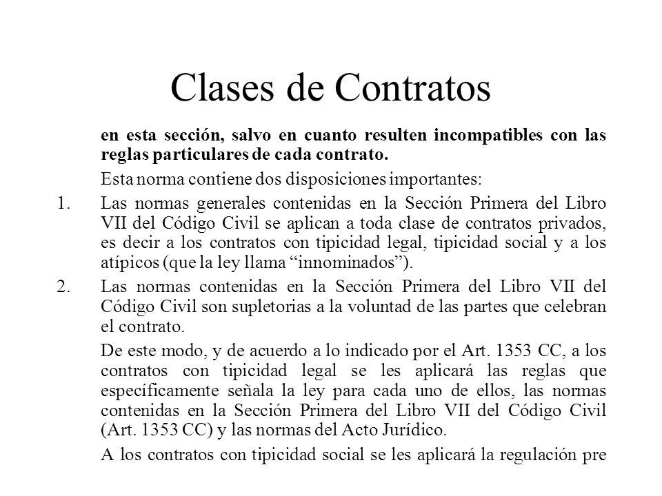 Clases de Contratos en esta sección, salvo en cuanto resulten incompatibles con las reglas particulares de cada contrato.