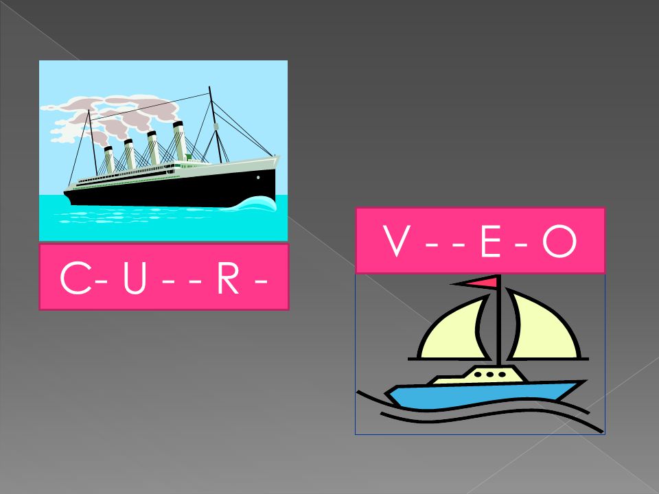 V - - E - O C- U - - R -