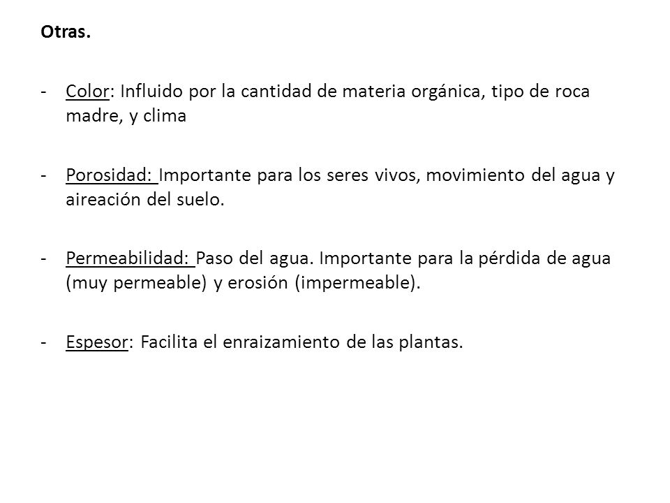 Otras. Color: Influido por la cantidad de materia orgánica, tipo de roca madre, y clima.